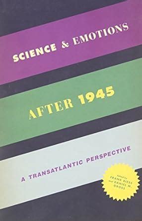 Science and Emotions after 1945 A Transatlantic Perspective PDF