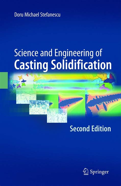 Science and Engineering of Casting Solidification, Second Edition 1st Edition Doc
