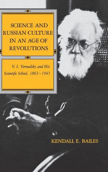 Science and Russian Culture in an Age of Revolutions V.I.Vernadsky and His Scientific School Kindle Editon