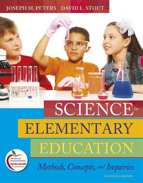 Science in Elementary Education Methods Concepts and Inquiries with MyEducationLab 11th Edition Reader