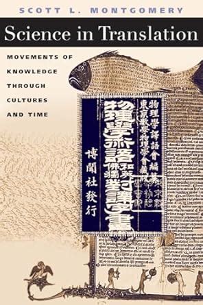 Science in Translation Movements of Knowledge Through Cultures and Time Reader