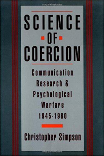 Science of Coercion Communication Research and Psychological Warfare 1945-1960 Doc