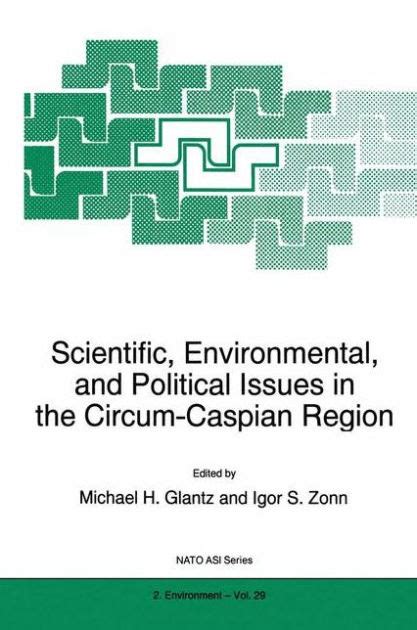 Scientific, Environmental, and Political Issues in the Circum-Caspian Region Doc