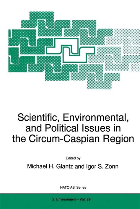 Scientific, Environmental, and Political Issues in the Circum-Caspian Region Doc