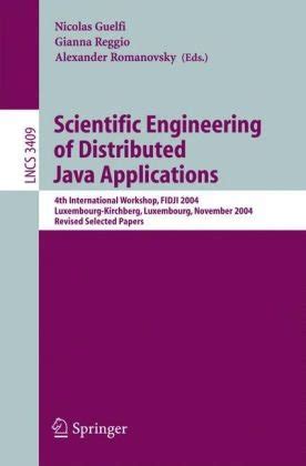 Scientific Engineering of Distributed Java Applications 4th International Workshop, FIDJI 2004, Luxe PDF