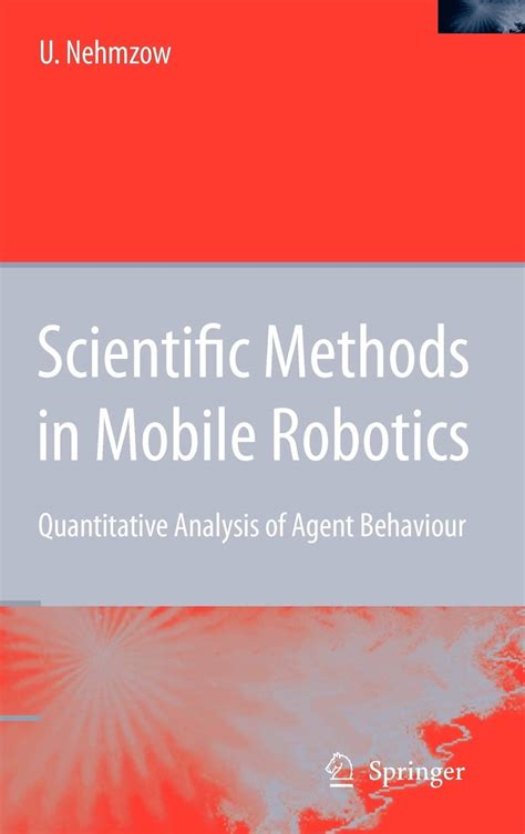 Scientific Methods in Mobile Robotics Quantitative Analysis of Agent Behaviour 1st Edition Kindle Editon