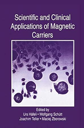 Scientific and Clinical Applications of Magnetic Carriers 1st Edition Reader