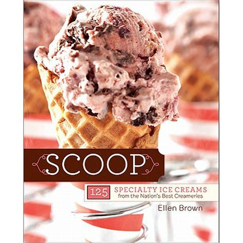 Scoop 125 Specialty Ice Creams from the Nation’s Best Creameries Epub