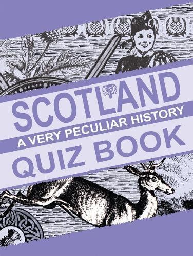 Scotland Quiz Book Very Peculiar History Quiz Book PDF