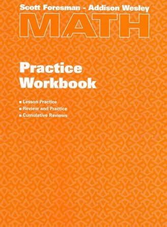 Scott Foresman-Addison Wesley Math Practice Workbook Kindle Editon