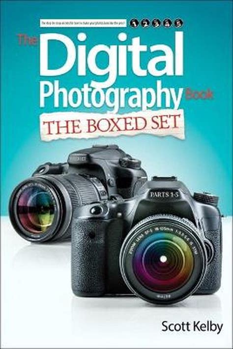 Scott Kelby s Digital Photography Boxed Set Parts 1 2 3 and 4 Updated Edition Kindle Editon