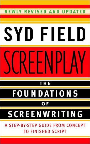 Screenplay Foundations Screenwriting Syd Field Reader