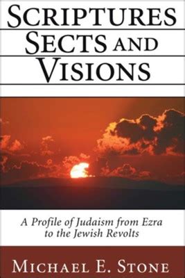 Scriptures Sects and Visions A Profile of Judaism from Ezra to the Jewish Revolts Doc