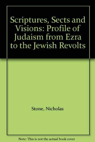 Scriptures Sects and Visions A Profile of Judaism from Ezra to the Jewish Revolts Kindle Editon