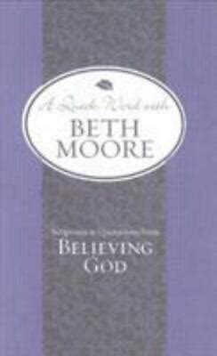 Scriptures and Quotations from Believing God A Quick Word with Beth Moore Kindle Editon