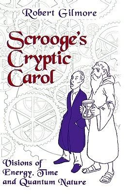 Scrooge s Cryptic Carol Visions of Energy Time and Quantum Nature Doc