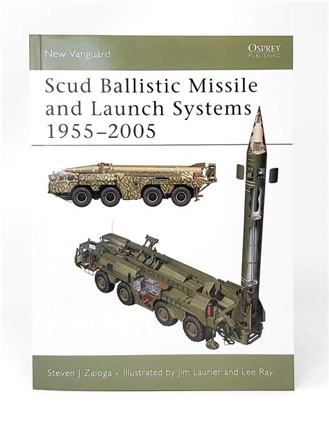 Scud Ballistic Missile and Launch Systems 1955–2005 New Vanguard Reader