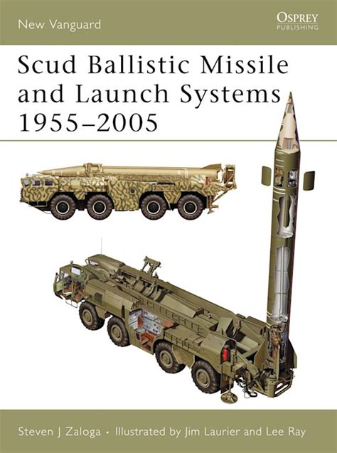 Scud Ballistic Missile and Launch Systems 1955–2005 New Vanguard Reader