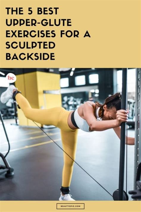 Sculpt Your Booty: A Comprehensive Guide to Upper Glute Exercises