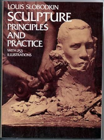 Sculpture Principles and Practice Dover Art Instruction Reader