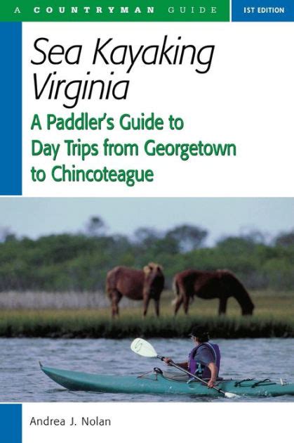 Sea Kayaking Virginia: A Paddler's Guide to Day Trips from Georgetown to Ch Kindle Editon