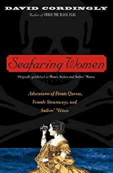 Seafaring Women Adventures of Pirate Queens, Female Stowaways, and Sailors Wives Doc
