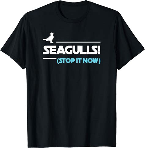 Seagulls Stop It Now T-Shirt: A Statement of Coastal Confidence