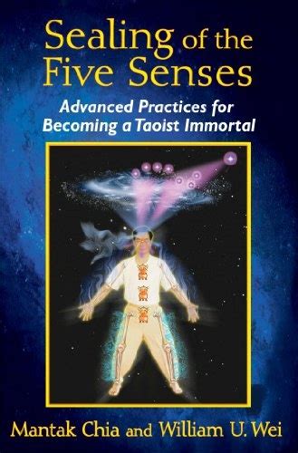 Sealing of the Five Senses Advanced Practices for Becoming a Taoist Immortal PDF