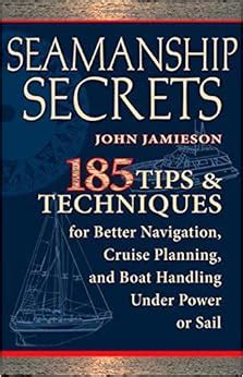 Seamanship Secrets 185 Tips and Techniques for Better Navigation Cruise Planning and Boat Handling Under Power or Sail Epub
