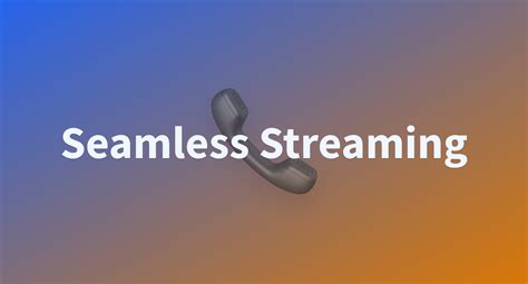 Seamless Live Streaming: