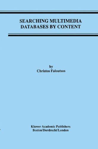 Searching Multimedia Databases by Content 1st Edition Reader