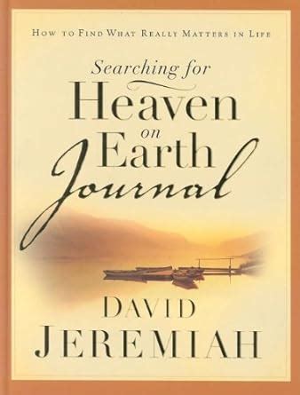 Searching for Heaven on Earth Journal How to Find What Really Matters in Life PDF