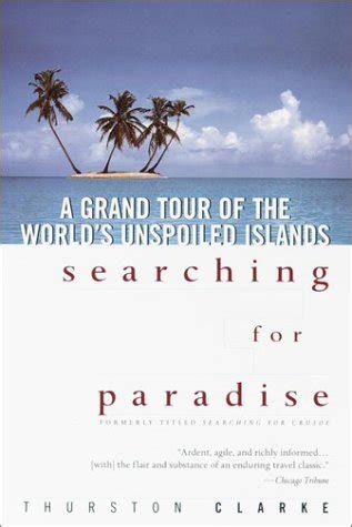Searching for Paradise A Grand Tour of the World s Unspoiled Islands Reader