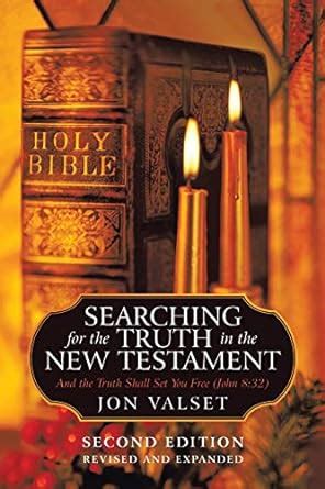 Searching for the Truth in the New Testament 2nd Revised and Expanded Edition Kindle Editon