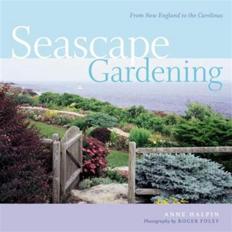 Seascape Gardening: From New England to the Carolinas Kindle Editon