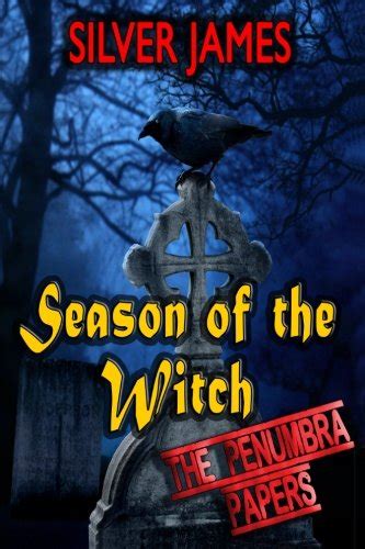 Season of the Witch Book One The Penumbra Papers Volume 1 Doc