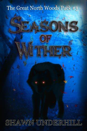 Seasons of Wither The Great North Woods Pack Book 3 PDF