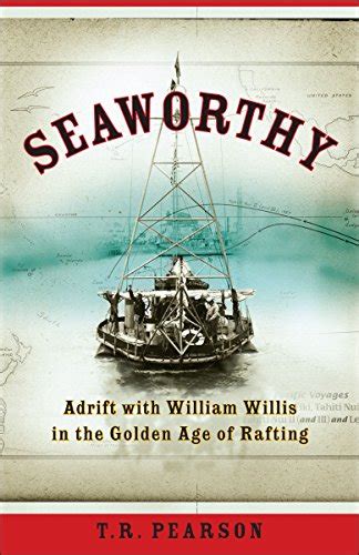 Seaworthy Adrift with William Willis in the Golden Age of Rafting Epub