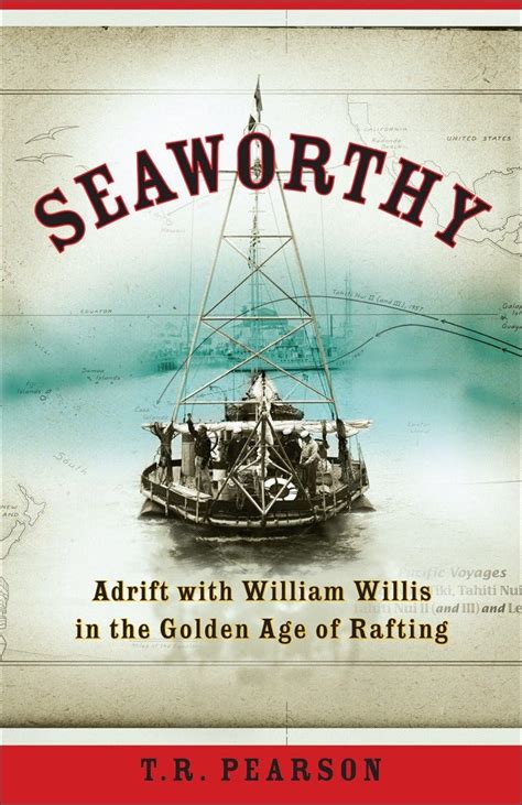 Seaworthy Adrift with William Willis in the Golden Age of Rafting Kindle Editon