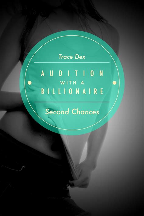 Second Chances Audition With A Billionaire 2 An Alpha Billionaire Romance Filled with Steamy Activity Epub