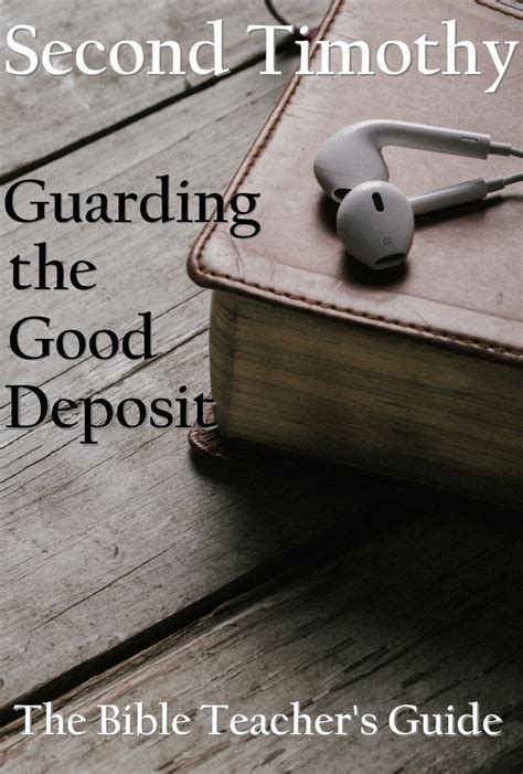 Second Timothy Guarding the Good Deposit The Bible Teacher s Guide Volume 18 Reader