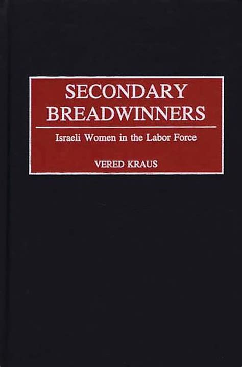 Secondary Breadwinners Israeli Women in the Labor Force Kindle Editon