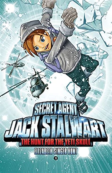 Secret Agent Jack Stalwart Book 13 The Hunt for the Yeti Skull Nepal