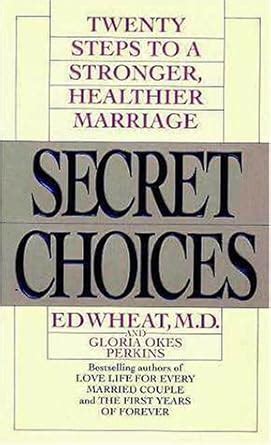 Secret Choices Twenty Steps to a Stronger Healthier Marriage Reader