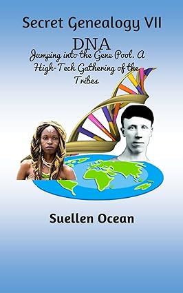 Secret Genealogy VII DNAâ€¦ Jumping into the Gene Pool A High-Tech Gathering of the Tribes Epub