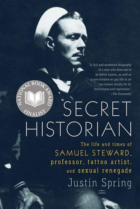 Secret Historian The Life and Times of Samuel Steward Professor Tattoo Artist and Sexual Renegade Kindle Editon