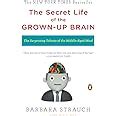Secret Life of the Grown-Up Brain The Surprising Talents of the Middle-Aged Mind PDF