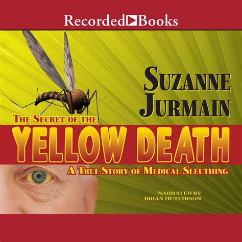 Secret Of The Yellow Death A True Story Of Medical Sleuthing Epub