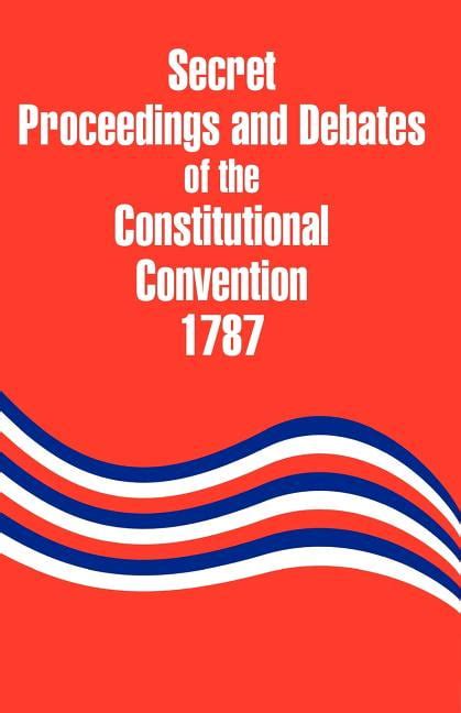 Secret Proceedings and Debates of the Constitutional Convention 1787 Epub