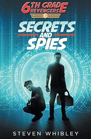 Secrets and Spies 6th Grade Revengers Book 6